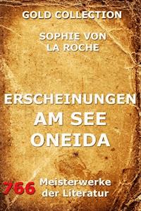 Erscheinungen am See Oneida - Sophie Von La Roche - E-Book