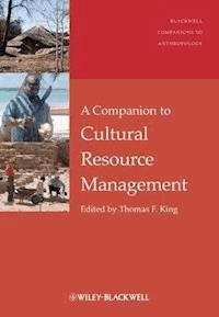 A Companion to Cultural Resource Management -  - E-Book