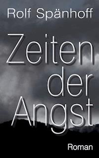 Zeiten der Angst - Rolf Spänhoff - E-Book