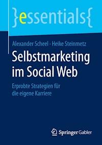 Selbstmarketing im Social Web - Alexander Scheel - E-Book