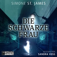 Die schwarze Frau (ungekürzt) - Simone St. James - Hörbuch