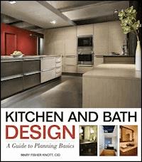 Kitchen and Bath Design - Mary Fisher Knott - E-Book