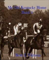 My Old Kentucky Home - Betty J. Viktoria - E-Book