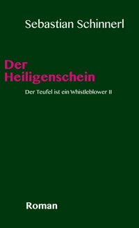 Der Teufel ist ein Whistleblower 2 - Sebastian Schinnerl - E-Book
