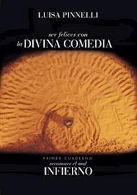 SER FELICES CON LA DIVINA COMEDIA - Infierno - Luisa Pinnelli - E-Book
