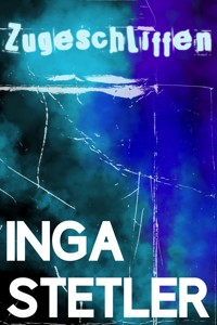 Zugeschliffen - Inga Stetler - E-Book
