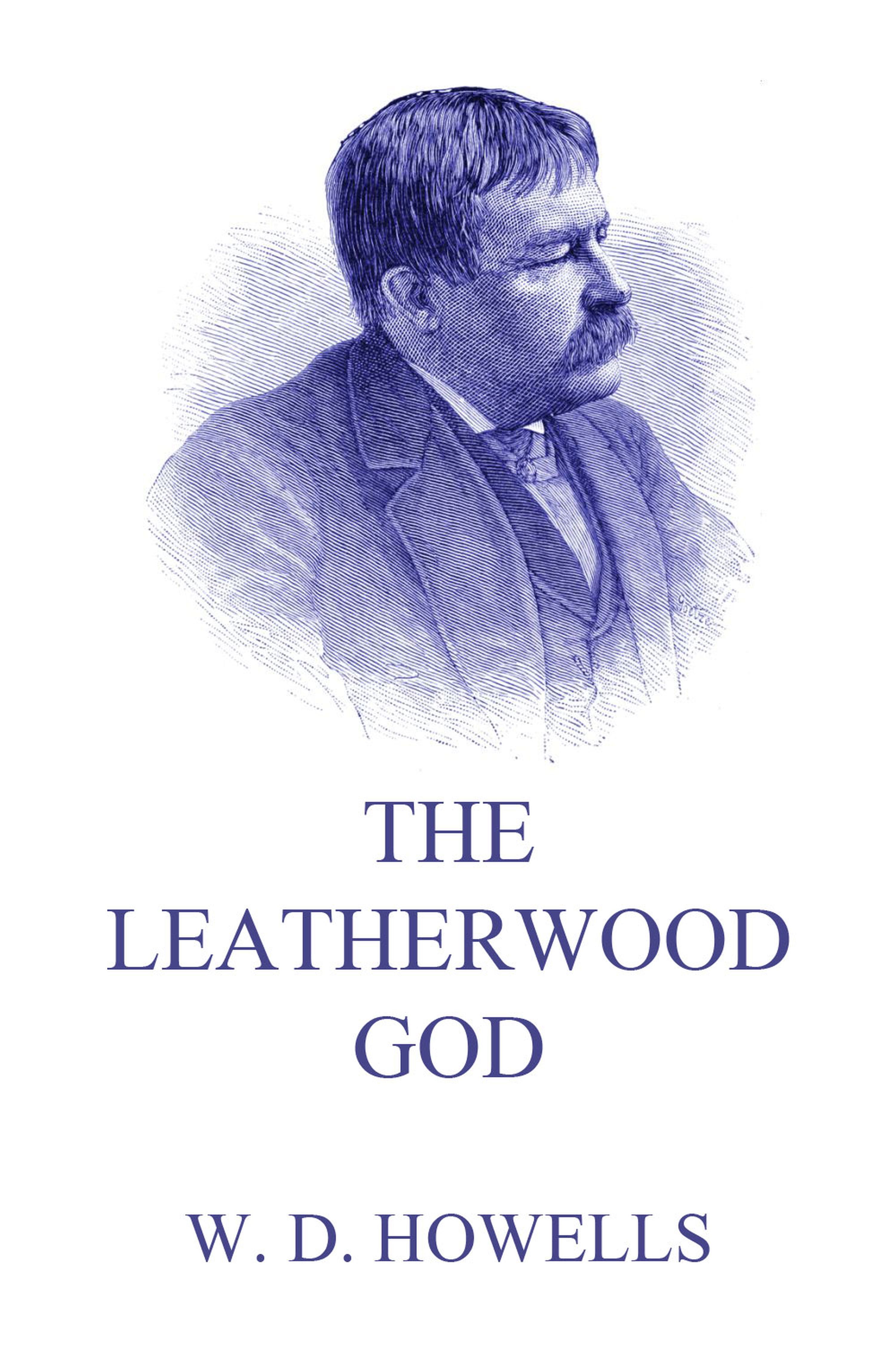 The Leatherwood God - William Dean Howells - E-Book