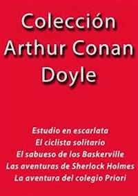 Colección Arthur Conan Doyle - Arthur Conan Doyle - E-Book