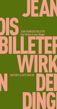 Das Wirken in den Dingen - Jean François Billeter - E-Book