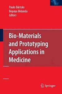 Bio-Materials and Prototyping Applications in Medicine -  - E-Book