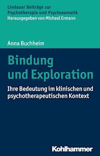 Bindung und Exploration - Anna Buchheim - E-Book