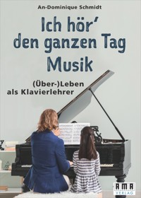 Ich hör' den ganzen Tag Musik - An-Dominique Schmidt - E-Book