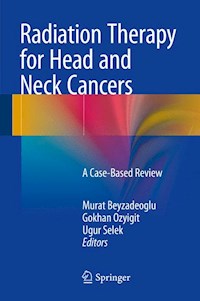 Radiation Therapy for Head and Neck Cancers - - E-Book