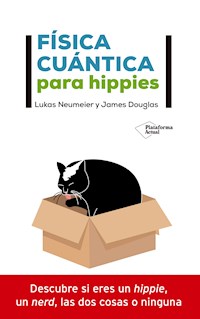 Física cuántica para hippies - Lukas Neumeier - E-Book