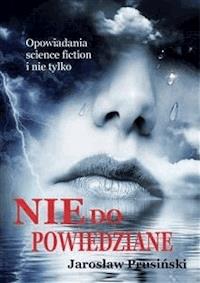 Niedopowiedziane - Jarosław Prusiński - E-Book