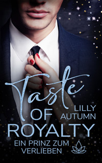 Taste of Royalty - Ein Prinz zum Verlieben - Lilly Autumn - E-Book