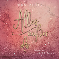 Alles außer dir - Nina Miller - Hörbuch