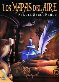 Los mapas del aire - Miguel Ángel Mendo - E-Book