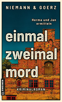 einmal, zweimal, mord - Anja Goerz - E-Book