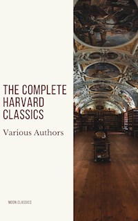The Complete Harvard Classics 2020 Edition - ALL 71 Volumes - Charles W. Eliot - E-Book