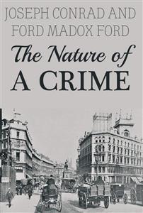 The Nature of a Crime - Joseph Conrad - E-Book
