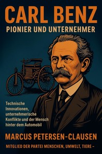 Carl Benz - Pionier und Unternehmer - Marcus PC Petersen - Clausen - E-Book