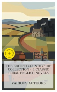 The British Countryside Collection – 4 Classic Rural English Novels - Elizabeth Gaskell - E-Book