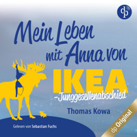 Mein Leben mit Anna von IKEA - Junggesellenabschied - Anna von IKEA-Reihe, Band 3 (Ungekürzt) - Thomas Kowa - Hörbuch