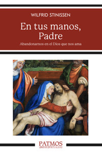 En tus manos, Padre - Wilfrid Stinissen - E-Book