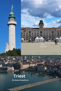Triest A small travel guide - Rene Schreiber - E-Book