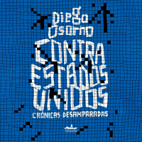 Contra Estados Unidos (Completo) - Diego Enrique Osorno - Hörbuch