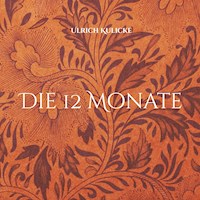 Die 12 Monate - Ulrich Kulicke - E-Book