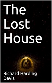 The Lost House - Richard Harding Davis - E-Book