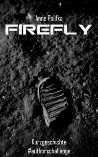 Firefly - Anne Polifka - E-Book