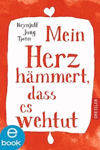 Mein Herz hämmert, dass es wehtut - Brynjulf Jung Tjonn - E-Book