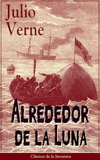 Alrededor de la Luna - Julio Verne - E-Book