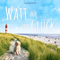 Watt für ein Glück - Andrea Froh - Hörbuch