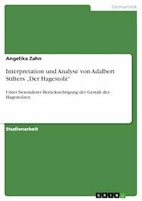 Interpretation und Analyse von Adalbert Stifters „Der Hagestolz“ - Angelika Zahn - E-Book