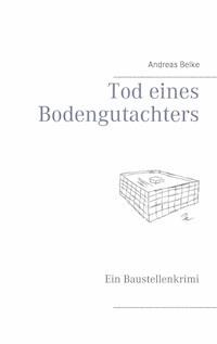 Tod eines Bodengutachters - Andreas Belke - E-Book