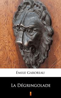 La Dégringolade - Émile Gaboriau - E-Book