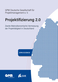 Projektifizierung 2.0 - GPM Deutsche Gesellschaft für Projektmanagement e. V. - E-Book