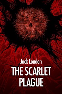The Scarlet Plague - Jack London - E-Book