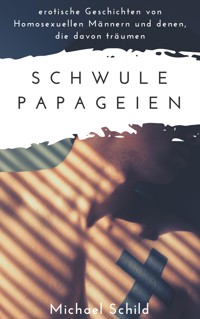 Schwule Papageien - Michael Schild - E-Book
