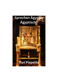 Sprechen Ägypter Ägyptisch? - Karl Plepelits - E-Book