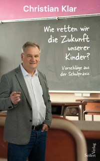 Wie retten wir die Zukunft unserer Kinder? - Christian Klar - E-Book