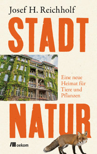 Stadtnatur - Josef H. Reichholf - E-Book
