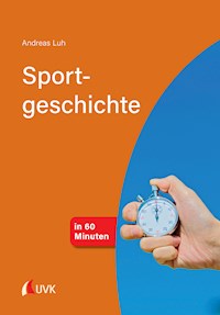 Sportgeschichte in 60 Minuten - Andreas Luh - E-Book