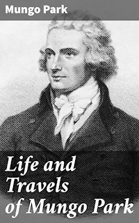Life and Travels of Mungo Park - Mungo Park - E-Book