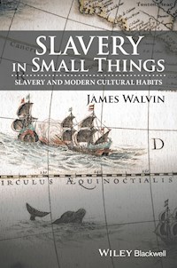 Slavery in Small Things - James Walvin - E-Book