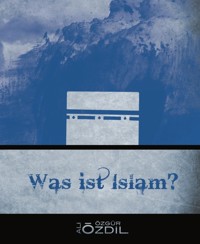 Was ist Islam? - Ali Özdil - E-Book
